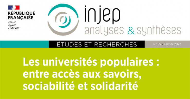 Publication INJEP - fév. 2022 : Les universités populaires : entre accès aux savoirs, sociabilité et solidarité