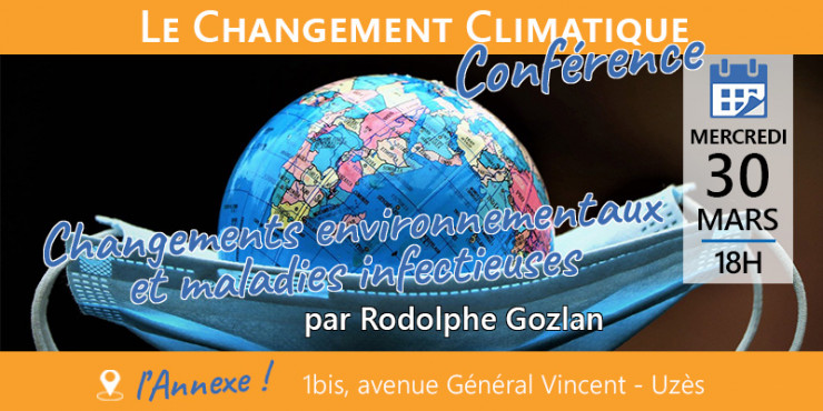 30 mars 2022 |  Le changement climatique / Conférence : Changements environnementaux et maladies infectieuses